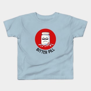 Bitter Pill | Pill Pun Kids T-Shirt